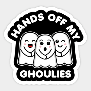 Hands Off My Ghoulies Sticker